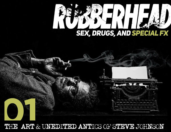 Rubberhead　Volume 1　Steve Johnson　特殊メイク Rubberhead Volume 1 – Make-Up Artist Magazine